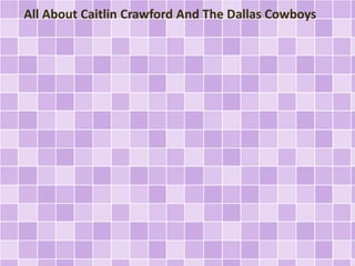 All About Caitlin Crawford And The Dallas Cowboys
 