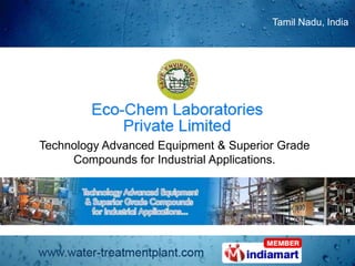 Tamil Nadu, India Technology Advanced Equipment & Superior Grade Compounds for Industrial Applications. 