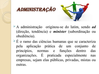 531644008-Aula-01-Administracao-e-Teorias-de-Adm-e-a-enfermagem.ppt