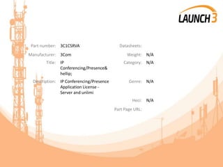 Part number: 3C1CSRVA Datasheets:
Manufacturer: 3Com Weight: N/A
Title: IP
Conferencing/Presence&
hellip;
Category: N/A
Description: IP Conferencing/Presence
Application License -
Server and unlimi
Genre: N/A
Heci: N/A
Part Page URL:
 
