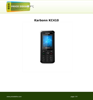 Karbonn KC410




www.pricedekho.com                   page:-1/4
 