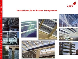 S
E
N
S
O
R
E
S
Y
T
R
A
N
S
D
U
C
T
O
R
E
S

Instalaciones de los Paneles Transparentes

 