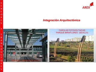 S
E
N
S
O
R
E
S
Y
T
R
A
N
S
D
U
C
T
O
R
E
S

Integración Arquitectónica

 