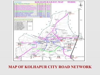 MAP OF KOLHAPUR CITY ROAD NETWORK
 