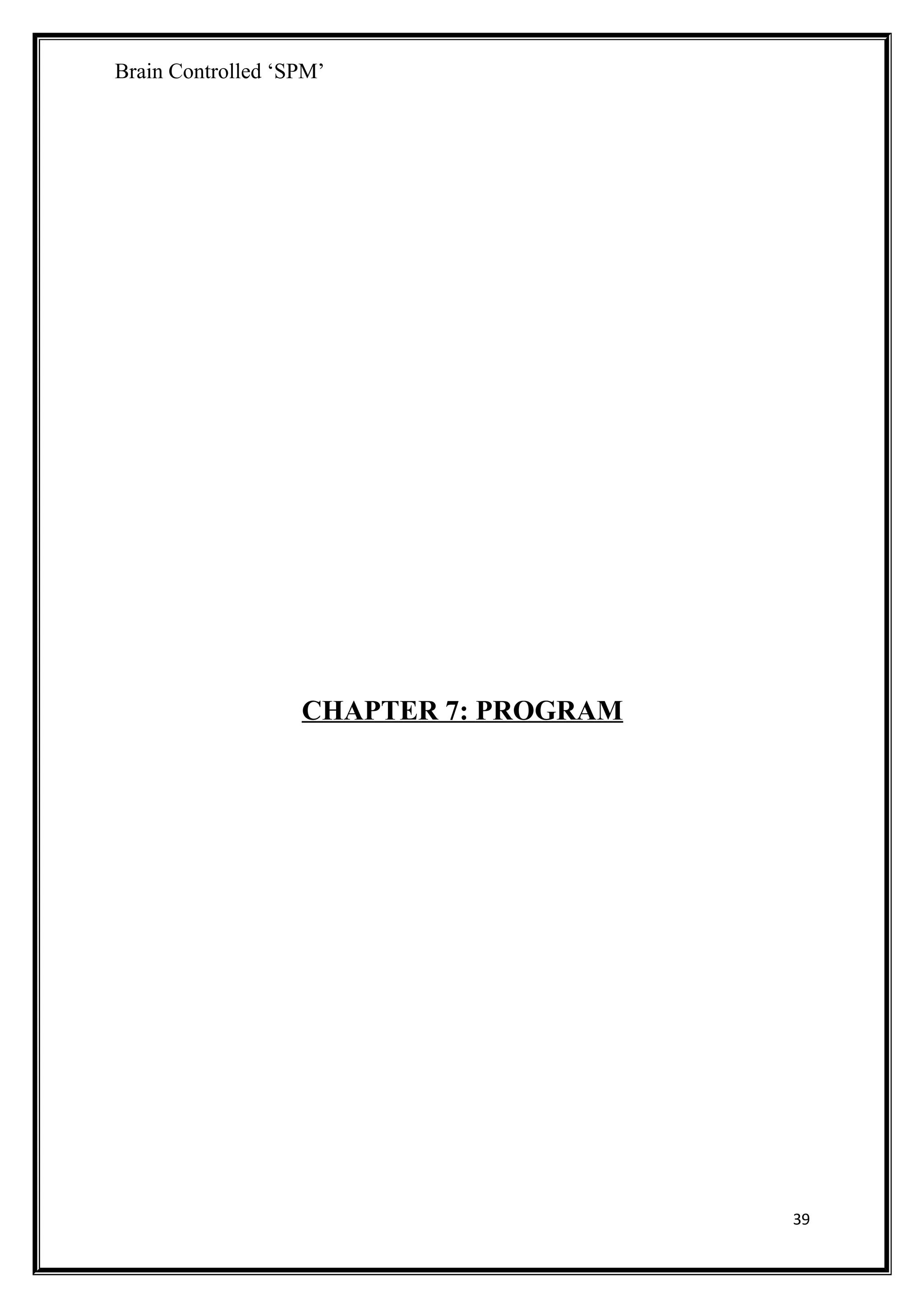 Brain Controlled ‘SPM’
CHAPTER 7: PROGRAM
39
 