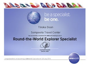 Tinoka Dean
Sempeeria Travel Center
congratulations on becoming a oneworld Specialist on 28 July 2016
 