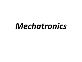 Mechatronics
 