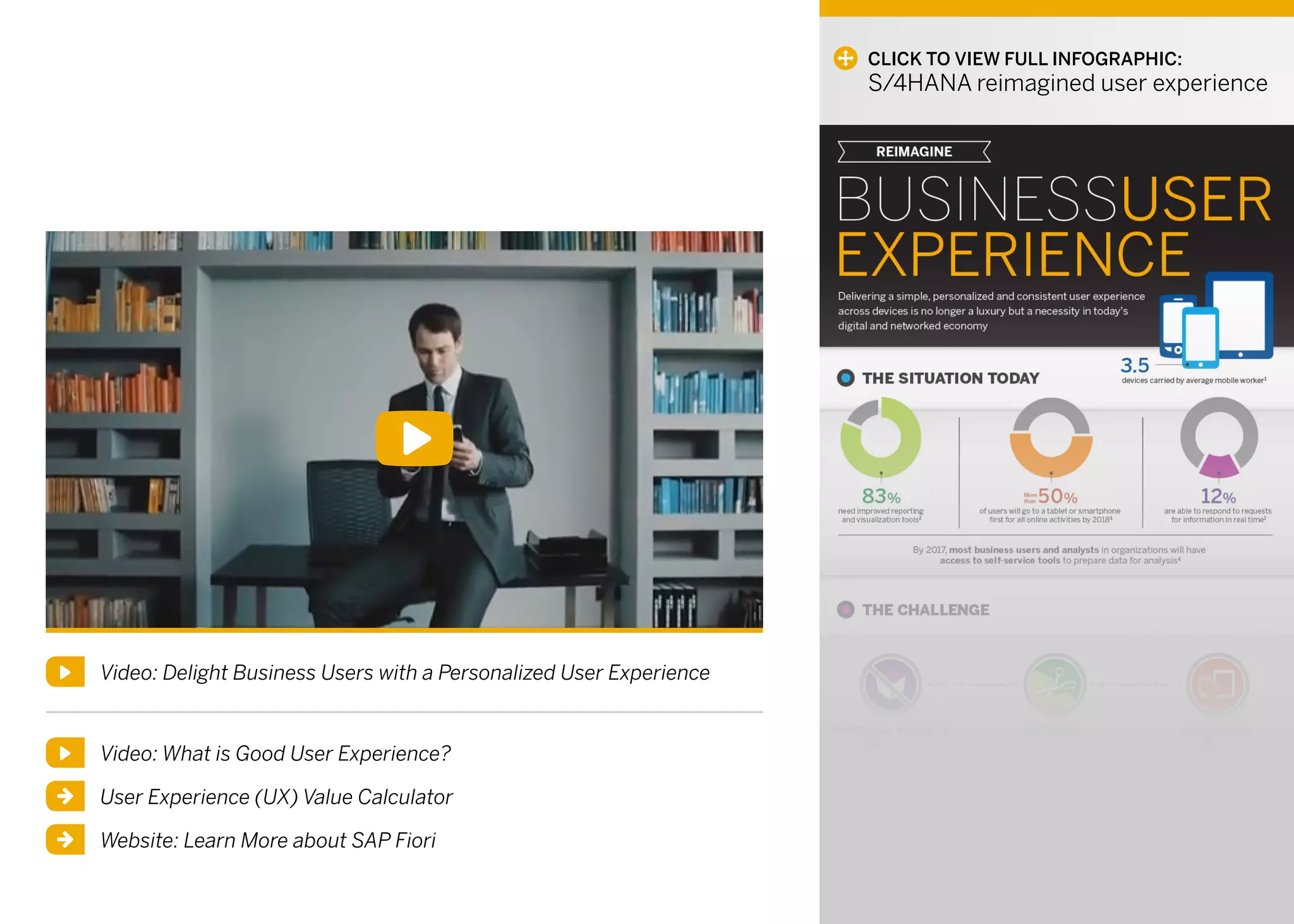 User Experience (UX) Value Calculator
Website: Learn More about SAP Fiori
Video: What is Good User Experience?
Video: Delight Business Users with a Personalized User Experience
CLICK TO VIEW FULL INFOGRAPHIC:
S/4HANA reimagined user experience
 