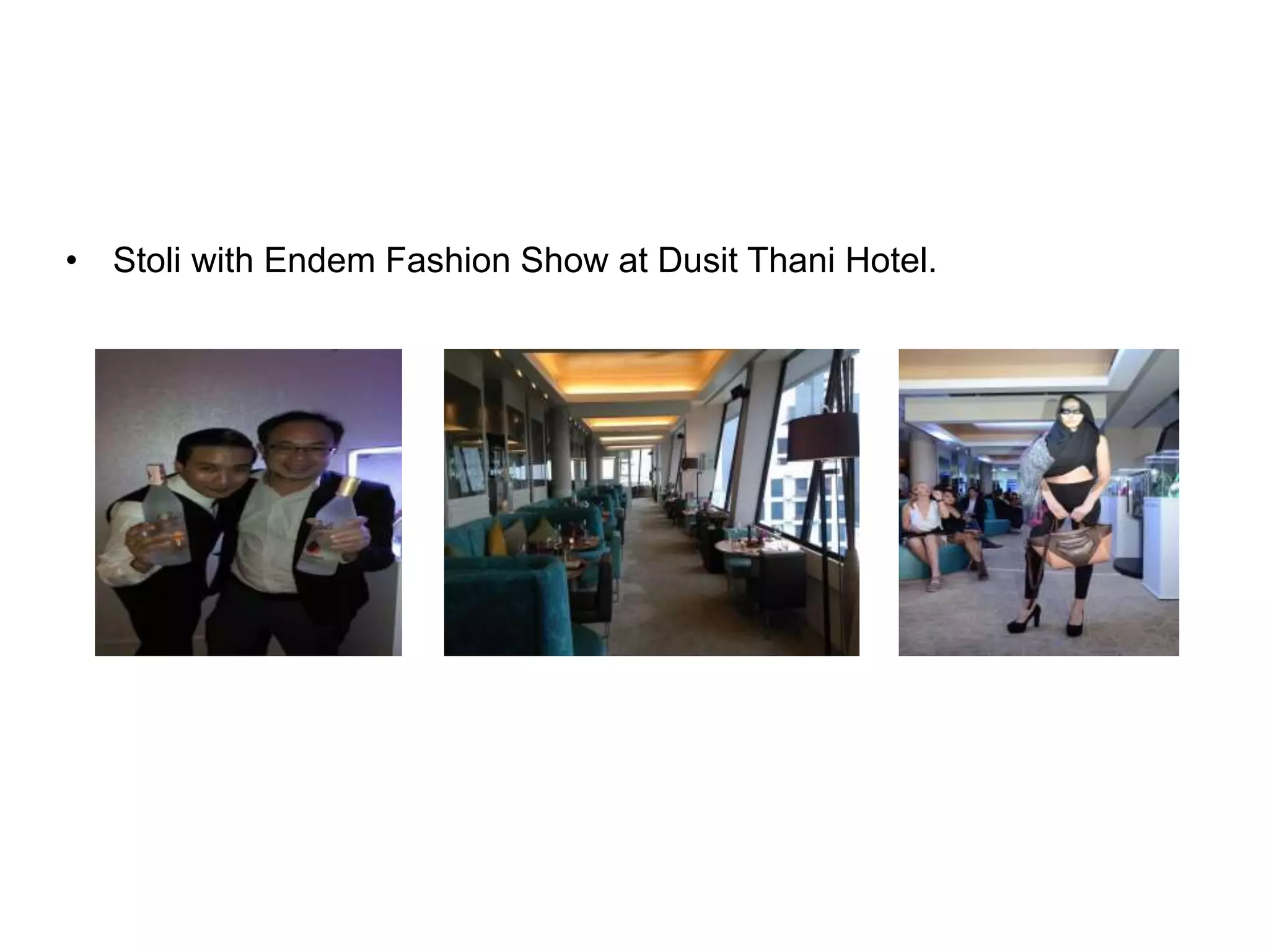 • Stoli with Endem Fashion Show at Dusit Thani Hotel.
 