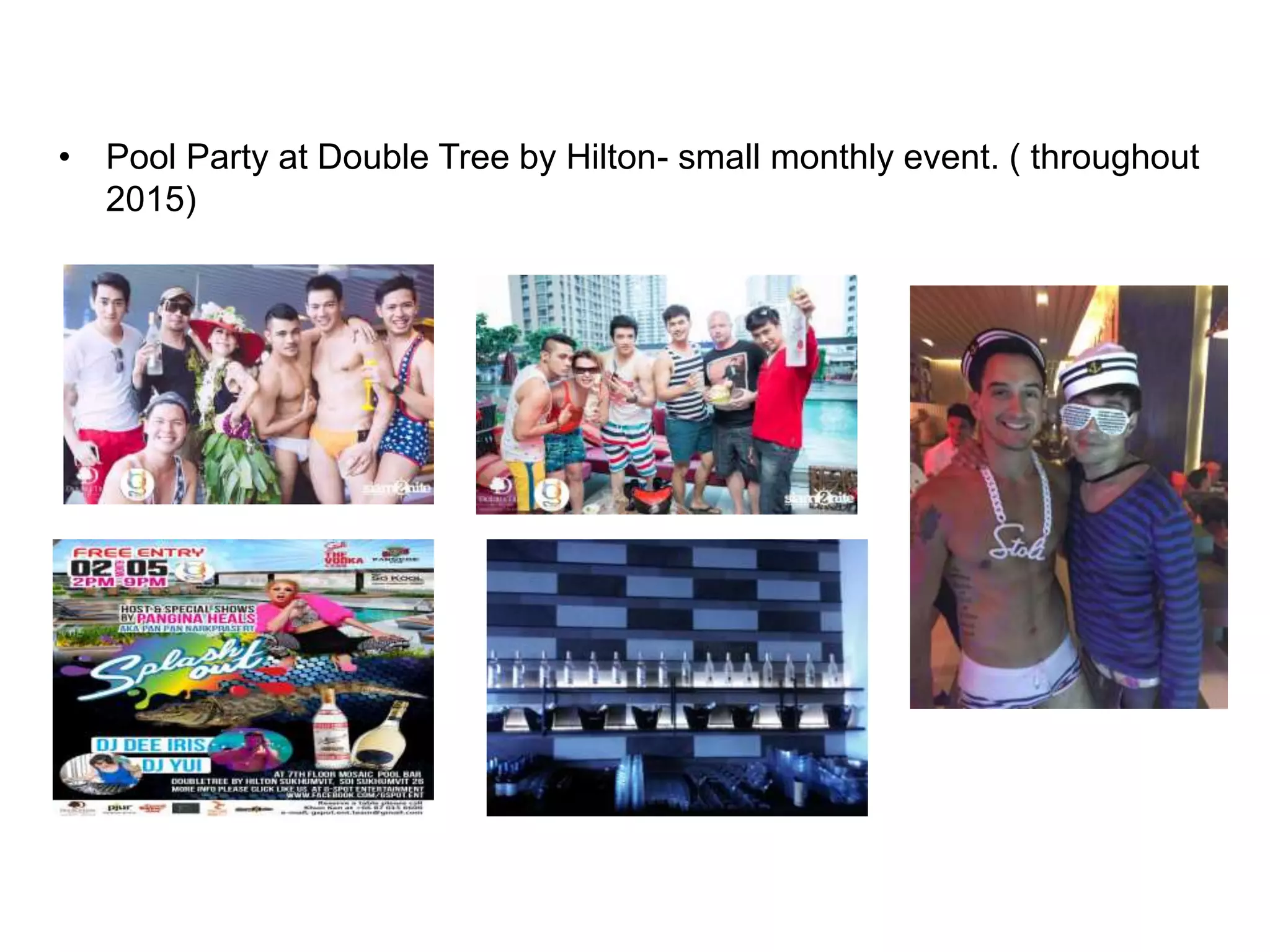 • Pool Party at Double Tree by Hilton- small monthly event. ( throughout
2015)
 