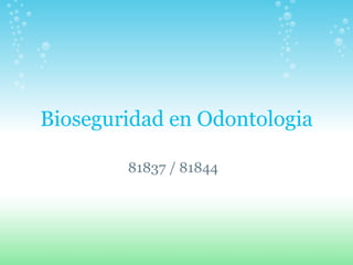 Bioseguridad en Odontologia 81837 / 81844   