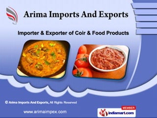 Importer & Exporter of Coir & Food Products
 