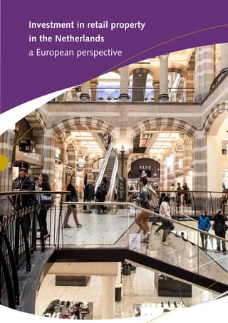 Investment in retail property
in the Netherlands
a European perspective
 