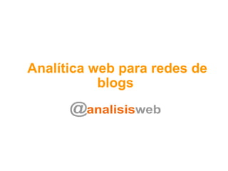 Analítica web para redes de blogs  