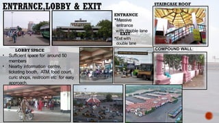 ENTRANCE,LOBBY & EXIT
ENTRANCE
Massive
entrance
with double lane
LOBBY SPACE
• Sufficient space for around 50
members
• Nearby information centre,
ticketing booth, ATM, food court,
curic shops, restroom etc for easy
approach.
EXIT
Exit with
double lane
STAIRCASE ROOF
COMPOUND WALL:
 