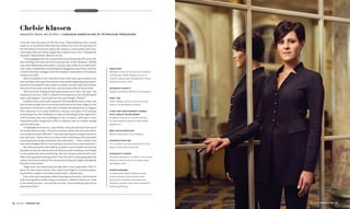 From the time she spent in the far north, Chelsie Klassen has a jacket
made by an Inuvialuit elder that has animal fur from all the places in
the Northwest Territories where she worked, communities with stac-
cato names that roll off her tongue like a distant drum roll—Ulukhaktok,
Paulatuk, Tuktoyuktuk, Aklavik, Inuvik.
“I was engaging with the communities around Imperial Oil’s Arctic off-
shore drilling. You were the first on the ground. It was awesome,” Chelsie
says with disarming enthusiasm, a quality that made her an ideal land-
man, then a stakeholder and aboriginal engagement specialist, and now
a media relations manager with the Canadian Association of Petroleum
Producers (CAPP).
She’s so likeable in fact that she’s never even had a gun waved in her
face and been told to get off someone’s land while negotiating land agree-
ments for ExxonMobil’s LNG project in Alaska, the last American frontier,
the land of the brave and the free, and the home state of Sarah Palin.
“But one of my colleagues had a gun pulled out on him,” she says. “His
response to me was, ‘Well, I walked on his property, so you would expect
that could happen.’ I just looked at him and thought, ‘Really?’”
Chelsie’s seven years with Imperial Oil/ExxonMobil were a rodeo ride
that started straight out of university and bounced her from Calgary to the
Northwest Territories to Cold Lake to Alaska and finally back to Calgary.
This exposure to so many different cultures and types of oil and gas
activity gave her the confidence to take on something “more high level.”
CAPP provides that new challenge for her. In return, CAPP gets a more
responsive public image and a shift in industry tone on climate change
and the status quo.
“A highlight for me so far,” says Chelsie, who just returned from one of
her many business trips—this one to Ottawa, where she met with minis-
ters and government officials—“was representing the energy industry in
Paris last year. I think we’re in a time of new technology and innovation
around greenhouse gas emissions and reductions…. I don’t think it was
ever acknowledged that we as an industry are proactive in these solutions.”
Her advocacy work with CAPP is, in itself, a form of wider service that
benefits not just the industry but all Albertans and Canadians, but Chelsie
is also passionate about mentoring. She has always made herself avail-
able to young people seeking advice. Now that she is more geographically
settled, she has formalized the process by joining the Calgary Immigrant
Women’s Association.
“Right now I am mentoring this lady who is very impressive. She’s 15
years old. Her name is Eunice. She comes from Nigeria, and she’s prepar-
ing herself to apply to Canadian universities,” Chelsie says.
True to her own experience when choosing an education, which started
with nursing before redirecting to economics, Chelsie’s advice is to “look
at the whole process…not just job security. Find something that you’re
passionate about.”
Education
Bachelor of arts in economics,University
of Manitoba, 2008; Masters of arts in
conflict analysis and management, Royal
Roads University, 2012
Favourite charity
Calgary Immigrant Woman’s Association
First job
Cabin cleaner, Clark’s Camp (a fishing
camp in northwestern Ontario)
If not for your current career,
what would you be doing? 
Academic research in social sciences.
It’s interesting to discover what makes
people tick.  
Best advice received 
Never compromise your integrity.  
Favourite pastime
I’m a foodie. Any new restaurants or hot
spots in town are a must-do!
Favourite TV SHOW
My guilty pleasure is to watch crime scene
television shows and try to guess what
will happen next.  
Other passions
I’m passionate about helping young
women advance their professional,
personal or educational endeavours.
Helping a mentee reach their potential is
entirely gratifying.
Chelsie Klassen
Manager, media relations // Canadian Association of Petroleum Producers
2016 RISING STARS
42 MAY 2016 | JWNENERGY.COM MAY 2016 | JWNENERGY.COM 43
 