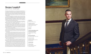 The energy industry, like any sector, is only as good as the people who run
it, and Morgan Campbell plays a key role in filling some of the industry’s
top positions. As an executive search professional, he has helped shape
the executive teams of numerous companies and organizations, includ-
ing the Canadian Energy Pipeline Association and the Alberta Energy
Regulator (AER).
Finding the right people for the top jobs is critical. Under new leader-
ship and after the amalgamation of the AER’s regulatory duties with wider
governmental responsibilities formerly overseen by Alberta Environment
and Sustainable Resource Development, Alberta’s regulatory system is,
arguably, in a better place today than in the past, and it is regarded by
other jurisdictions as an example to emulate.
“A lot of the work that we do changes an organization in one respect or
another. If you screw up a CEO search, and the company’s market value
drops by $2 million, that’s a big deal,” Morgan says.
On another level, in Calgary’s tight-knit oilpatch, executive search
firms provide a third-party layer so that companies aren’t seen directly
recruiting from their competitors. But the best executive search firms
also leverage geographic reach, network and a rigorous screening effort
to understand their client’s corporate culture and the values of their can-
didates and then build compatibility.
“It’s a common saying that a lot of people get hired for experience and
fired for fit, but it’s true,” Morgan says. “Cultural fit and values ultimately
make or break a placement, so we spent a lot of time trying to understand
those dynamics.”
The recognition of this very human dimension to success is also behind
much of the philanthropy that Boyden and its employees do in the com-
munity. Donating a percentage of overall revenues to charity is both good
for the community and for business. Doing a pro bono search for United
Way or a similar group each year helps that charity but also strengthens
Boyden’s profile in the city. Sitting on the board of the Canadian Petroleum
Hall of Fame, as Morgan does, is both good for the industry, and it expands
Morgan’s all-important network.
“In our view, what you give to the community you get back in some
way or another, whether it’s personal satisfaction, additional business or
knowing you’re doing the right things for the community,” Morgan says.
This pragmatic give-and-take view of philanthropy might seem some-
what mercenary, but in fact, it’s the best engine for the continued growth
of the not-for-profit sector and the important work it does. Every company
and every employee in this industry should make giving back to the com-
munity part of their career. Morgan—who spent part of his childhood at
the Ronald McDonald House in Calgary battling childhood cancer and now
sits on the organization’s board—knows this perhaps better than anyone.
Education
Bachelor of arts,
University of Calgary, 1994
Favourite charities
Ronald McDonald House Southern
Alberta, Canadian Petroleum
Hall of Fame
First job
Stock boy
If not for your current career,
what would you be doing?
In a perfect world, playing
professional sports, in reality,
a lawyer.
Best advice received
Don’t take any wooden nickels (wise
words from my dad).
Favourite pastime
Spending time with my wife Tracy,
family and friends.   
Favourite book 
Game of Thrones
Other passions
Sports, especially basketball.
Travelling. Socializing.
Morgan Campbell
Associate partner // Boyden Canada
2016 RISING STARS
50 MAY 2016 | JWNENERGY.COM MAY 2016 | JWNENERGY.COM 51
 
