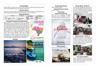 Oração pelos enfermos
Kelen, Zenide e Régis
Aniversariantes da semana
29/05 – Allison
Culto Distrital
Dia do Coração Aquecido
Dia 27/05/17, na Igreja Metodista
Betânia, será celebrado o Culto
Distrital do Dia do Coração Aquecido.
Culto de Oração
Toda quinta, no Matão. Participe!
Dia das Mães - 14/05/17
No domingo passado foi comemora-
do o Dia das Mães na Escola Domini-
cal com a participação das crianças.
Ao final, todas as mães presentes
foram abençoadas pela igreja.
Culto dos Jovens - 13/05/17
Foi bênção demais a ministração do
Adriel e da Daiane e o som mandado
por Daniel de Souza e Greg Lourenço
no Culto dos Jovens. Que venham
muitos sábados iguais a este, sem-
pre na presença de Deus!
Pão caseiro do Márcio
Nosso irmão Márcio Ribeiro está as-
sando deliciosos pães caseiros para
venda. Fale hoje mesmo com ele e
faça a sua encomenda!
Imersão Bíblica
No dia 28/05, domingo que vem, às 9h (durante a Escola Dominical) ocorrerá
nova Imersão Bíblica com o Pr. Fábio Ito. Participe!
Escola de Líderes
A Escola de Líderes está com novas turmas em dois horários: aos domingos, às
9h e às segundas às 19h30. Mais informações com o pr. Rinaldo.
Escala da diaconia
CampanhaNacionaldeOfertaMissionária
Hoje, 21/05/17, acontece em todas as Igrejas
Metodistas do país a celebração da Campanha Na-
cional de Oferta Missionária. O 3º domingo de maio
já é marcado há 22 anos pelo evento, que pretende
arrecadar fundos para as Regiões Missionárias da
Igreja Metodista no Norte e no Nordeste. A expec-
tativa nacional de 2017 foi estipulada em R$
800.000,00, que serão distribuídos da seguinte
forma: 35% para a REMNE, 35% para a REMA,
10% para a Ação Social, 10% para a Ação
Missionária, 5% para o marketing e 5% para o Fun-
do Emergencial. A sugestão é que haja uma contri-
buição de R$5,00 de cada membro metodista.
Versículo
1º domingo 2º domingo 3º domingo 4º domingo
Maio
21/05 – Monica e
Denis
28/05 – José Reis e
Fabrício
Junho
04/06 – Josiane e
Julia
11/06 – Natália e
Ana Maria
18/06 – Jonathas e
Leonel
25/06 – Maria e
Nadir
 