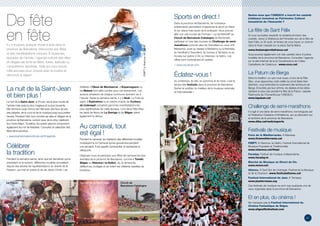 De fête
en fête
Circuit de
Barcelone-Catalogne
La Patum
FIMPTàVilanovailaGeltrú
Il y a toujours quelque chose à faire dans la
province de Barcelone. Découvrez ses fêtes
et ses manifestations uniques. À toutes les
époques de l’année, l’agenda culturel des villes
et villages est riche en fêtes, foires, festivals ou
compétitions sportives. Voilà qui vous donne
mille excuses pour rompre avec la routine et
découvrir la région.
La nuit de la Saint-Jean
et bien plus !
La nuit de la Saint-Jean, le 23 juin, est la plus courte de
l’année mais aussi la plus magique et la plus bruyante.
Elle donne le coup d’envoi de l’été avec des feux de joie,
des pétards, de la coca et de la musique jusqu’aux petites
heures. Pendant l’été, bon nombre de villes et villages de la
province de Barcelone, surtout ceux de la côte, célèbrent
leur Festa Major. Toutefois, les autres saisons comportent
également leur lot de festivités. Consultez le calendrier des
fêtes de la province.
 www.barcelonaesmoltmes.cat/fr/agenda
Célébrer
la tradition
Pendant la semaine sainte, ainsi que les semaines qui la
précèdent et la suivent, différentes localités accueillent
depuis des siècles les représentations du drame de la
Passion, qui met en scène la vie de Jésus-Christ. Les
théâtres d’Olesa de Montserrat, d’Esparreguera ou
de Mataró font salle comble pour cet événement. Les
acteurs amateurs de chaque commune donnent vie à
l’œuvre. Après la semaine sainte, il y a Noël. La Foire du
sapin d’Espinelves ou la crèche vivante de Corbera
de Llobregat comptent parmi les manifestations les
plus significatives de cette époque. Lors de la Fête-Dieu,
les tapis de fleurs de La Garriga et de Sitges valent
également le détour.
Au carnaval, tout
est égal !
Pendant le carnaval, les habitants des différentes localités
choisissent le roi Carnaval qui les gouvernera pendant
une semaine. Il est appelé Carnestoltes et représente la
débauche.
Déguisez-vous et participez aux fêtes de carnaval les plus
animées de la province de Barcelone, comme à Torelló,
Sitges ou Vilanova i la Geltrú, où, le dimanche,
défilent les cortèges et se livrent les célèbres batailles de
bonbons.
Sports en direct !
Dans la province de Barcelone, de nombreux
événements permettent d’apprécier le sport en direct
et sur place mais aussi de le pratiquer. Vous pouvez
aller voir une course de Formule 1 ou de MotoGP au
Circuit de Barcelone-Catalogne de Montmeló,
participer à l’une des courses du Challenge de semi-
marathons (comme celui de Granollers ou ceux d’El
Maresme), jouer au basket à Badalona ou à Manresa,
au handball à Granollers, au hockey à Terrassa ou au
hockey sur patins à Vic ou Vilanova i la Geltrú. Les
offres sont nombreuses et variées.
 www.circuitcat.com
Éclatez-vous !
Au printemps, en été, en automne et en hiver, c’est le
temps des festivals dans la province de Barcelone.
Sortez et profitez du meilleur de la musique nationale
et internationale !
Saviez-vous que l’UNESCO a inscrit les castells
(châteaux humains) au Patrimoine Culturel
Immatériel de l’Humanité ?
La fête de Sant Fèlix
Si vous souhaitez ressentir la véritable émotion des
castells, venez à Vilafranca del Penedès lors de la fête de
Sant Fèlix, le 30 août, et tentez de vous frayer un chemin
dans la foule massée sur la place Santa Maria.
www.festamajorvilafranca.cat
Vous pourrez également voir des castells dans d’autres
localités de la province de Barcelone. Consultez l’agenda
sur le site Internet de la la Coordinadora de Colles
Castelleres de Catalunya : www.cccc.cat
La Patum de Berga
Selon la tradition, où que vous soyez, si lors de la Fête-
Dieu, vous rapprochez votre oreille du sol et faites bien
attention, vous entendrez le roulement des tambours de
Berga. Envoûtés par leur rythme, les diables et les bêtes
dansent à cœur joie pendant la fête de la Patum, classée
Patrimoine de l’Humanité par l’UNESCO.
www.lapatum.cat
Challenge de semi-marathons
Il s’agit d’une série de semi-marathons, homologués par
la Fédération Catalane d’Athlétisme, qui se déroulent sur
le territoire de la province de Barcelone.
www.diba.cat/web/esports
Festivals de musique
Foire de la Méditerranée. À Manresa.
www.firamediterrania.cat
FIMPT. À Vilanova i la Geltrú. Festival International de
Musique Populaire et Traditionnelle.
www.vilanova.cat/fimpt
Faraday. Festival de musique indépendante.
www.faraday.tv
Marché de Musique en Direct de Vic.
www.mmvv.net
Altaveu. À Sant Boi de Llobregat, Festival de la Musique
et de la Chanson. www.festivalaltaveu.cat
Festival International de Jazz. À Terrassa.
www.jazzterrassa.org
Ces festivals de musique ne sont que quelques-uns de
ceux organisés dans la province de Barcelone.
Et en plus, du cinéma !
Ne manquez pas le Festival International du
Cinéma Fantastique de Sitges.
www.sitgesfilmfestival.com
26 27
Fête de Sant Fèlix
La nuit de la Saint-Jean
 