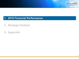 3
1. 2016 Financial Performance
2. Strategic Outlook
3. Appendix
 