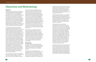 TRANSFORMING DEVELOPMENT PRACTICE
IX X
Objectives and Methodology
Objectives
The objectives of this research are to capture how
PRADAN integrated gender-equality approaches
in existing PRADAN work and new initiatives;
the changes that occurred among PRADAN
approaches, focus areas, capacity building initiatives
at the staff and community level and outreach
as a function of GEP; and shifts in outreach and
messaging that have resulted from it. This report
also identifies central lessons learned by Jagori and
other trainers and resource developers engaged in
the GEP on how to catalyze gender perspectives in
existing development programs. It also compiles
good practices to sustain and extend gender
equality approaches to livelihood and development
initiatives within PRADAN that may be instructive
for other development practitioners and donors.
Accordingly, this research maps the process
of integrating gender-equality approaches by
focusing on three domains or levels of action within
PRADAN: the institutional level, the team level
and the community level. At the institutional level,
it captures changes in PRADAN’s institutional
mission and vision, organizational policies, program
priorities, program vision and partnerships with
donors and project level and thematic partners that
were consolidated or built through the GEP. At the
team level, it captures the training received as well
as the professional and personal transformation
of PRADAN professionals in conceptualizing and
acting to address gender discrimination; engaging
women as rights bearers and economic actors and
decision-makers; and challenging violence against
women. The report examines how gender equality
approaches impacted the vision, delivery strategies
and partnerships, including with women’s courts
and federations, across all team initiatives. At
the community level, it documents the training,
professional and personal growth of Community
Resource Persons (CRPs) and community leaders
within Self Help Groups (SHGs) and Federations
who engaged in learning new approaches to
identify and challenge gender discrimination in
their lives and communities.
At each of these levels of PRADAN’s engagement,
this research recognizes change as a multi-pronged
process that includes changing personal and
professional mindsets, and initiating, integrating
and sustaining gender equality approaches. In
particular, we consider the following questions:
What were key shifts in perspective as a result
of the GEP? What resources were required to
support these shifts (including funding, staffing,
training and technical resources)? What were major
obstacles faced in introducing the GEP approach
and how were they addressed? What challenges
remain? What was the process and timeline for
incorporating gender based approaches? Was there
a timeline set to achieve GEP objectives? What
strategies (successful and unsuccessful), challenges
and solutions emerged in initiating, integrating and
sustaining gender-based approaches? What new
issues emerged as foci of PRADAN work as a result
of GEP? How was the process monitored? Were
new monitoring and evaluation tools necessary for
this effort? If so, were they developed? Are further
evaluation tools and mechanisms needed to capture
this approach?
These objectives were identified by PRADAN
state-level coordinator, Madhu Khetan, and
PRADAN Programme Director, Anirban Ghose,
in collaboration with GEP program consultant,
Nandini Narula, Director of Jagori, Suneeta Dhar,
and Shikha Silliman Bhattacharjee and Jael Silliman,
independent consultants retained by PRADAN to
conduct this process review. They are consistent
with the recommendations of the Mid Term Review
(June 2013) where detailed sharing of strategies
across locations and rigorous documentation
and dissemination of GEP interventions was
recommended.
Methodology
This report is based on research conducted by
independent consultants Adil Ali, Shikha Silliman
Bhattacharjee, Jui Gupta and Jael Silliman between
August 2014 and January 2015. This qualitative
research used a participatory and consultative
approach.
The research team conducted more than 70
individual interviews with PRADAN professionals,
PRADAN national and state leadership, Jagori
Director, Suneeta Dhar, and Jagori staff engaged
with the GEP. The team also conducted a total of 24
group discussions with PRADAN teams at each of
the program sites, gender core team members and
management; Jagori resource people; and women
engaged with the GEP program at the community
level, including Community Resource Persons
(CRPs). Interviews and group discussions took
place by phone and in person in Delhi, Jharkand,
Madhya Pradesh, Odisha and West Bengal.
Interviews and group discussions were conducted
in English, Bengali or Hindi.
All PRADAN professionals who had significantly
engaged with the GEP program were invited to
participate in this research. All interviewees and
discussion participants participated voluntarily and
without compensation. In the body of the report,
respondent’s names have been withheld. CRP
participants engaged in focus group discussions.
Participants were identified by PRADAN team
members in each district.
Confidential interviews with PRADAN
professionals were conducted one-on-one and
lasted between forty minutes and one hour and
forty minutes. They were assured confidentiality
to facilitate free and open discussion. The research
team conducted group discussions with PRADAN
teams as part of a four-module workshop that
was designed to elicit strengths and challenges
associated with the GEP program, allowing for
discussion of both successful and less successful
interventions. In Madhya Pradesh, members of
the PRADAN Hoshangabad/Betul, Balaghat and
Dindori teams participated together in a four-day
workshop conducted in Kesla. In Jharkand, the
Koderma and Hazaribag teams participated in
a two-day workshop conducted in Koderma. In
Odisha, the Rayagada and Karanjia teams each
participated separately in two-day workshops
conducted at each location. In West Bengal, the
Purulia team also participated in a two-day
workshop conducted on location.
The research team also reviewed relevant program
documents (baseline reports, periodic progress
reports and monitoring reports, gender training
reports, training modules and presentations) and
attended the GEP general review meeting, held in
Ranchi, Jharkhand on August 6-8, 2014. Research
design, interview questions and discussion format
were designed by Shikha Silliman Bhattacharjee
and Jael Silliman with input from Madhu Khetan,
Anirban Ghose, Nandini Narula and Suneeta Dhar.
 