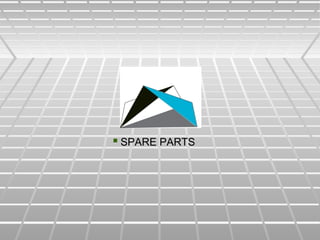  SPARE PARTSSPARE PARTS
 