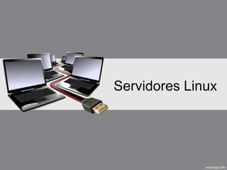Servidores Linux 