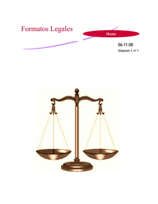 Formatos Legales
                   Home

                          06-11-08
                          Volumen 1, nº 1
 