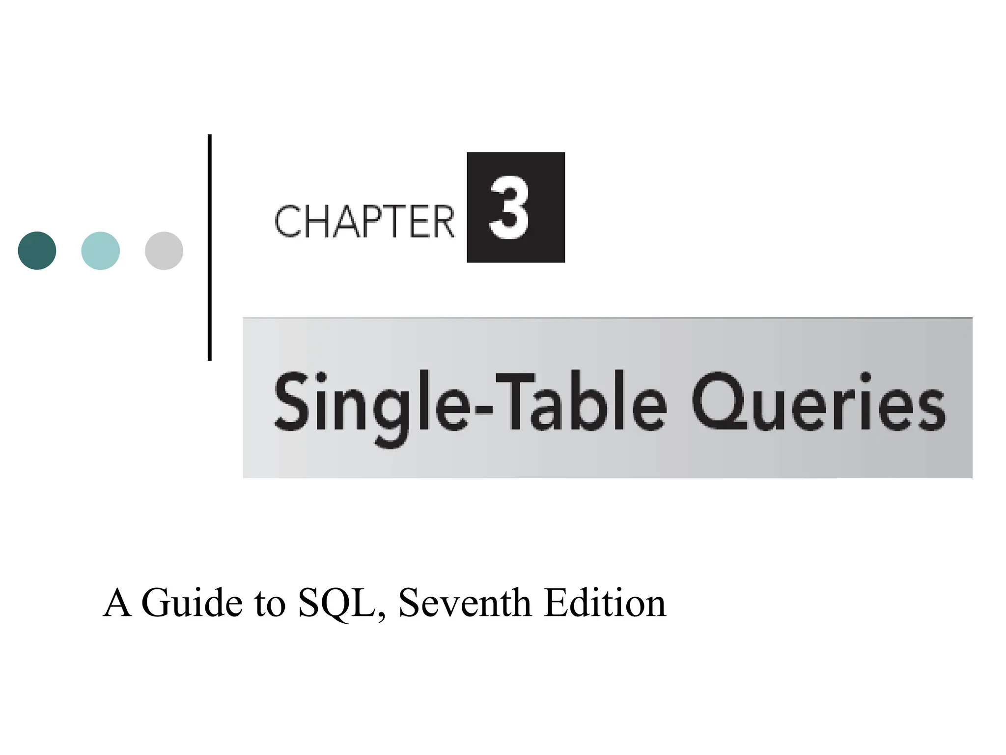 A Guide to SQL, Seventh Edition
 