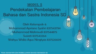 PDGK 4504MATERI DAN PEMBELAJARAN BAHASA INDONESIA SD
 