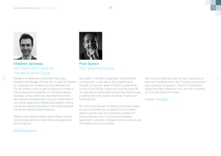 30
Stephen is a mobile and e-commerce Test Coach,
Strategist and Manager. Over the last 15 years he’s worked
for companies such as Nokia, Ericsson, Motorola and
The Net-a-Porter Group, as well as advising a number of
mobile application companies on testing and delivery
strategies. He has written and presented many times
about testing, frequently with a focus on mobile devices
and mobile applications. Stephen also provides training
courses and coaching, focused on both mobile software
testing and software testing in general.
Stephen loves talking to others about software testing,
test techniques and the mobile device and application
world in general.
stephenjanaway.co.uk
Paul Speers is the CEO of Speerhead. He started the
company over 5 years ago to direct Speerhead on
the path to long-term growth, further its commercial
success in the DevOps market and drive the launch of
its revolutionary DevOps Recruitment franchise and play
a leading role in the creation of DevOps Training and
Certification IP.
Not only is Paul focused on leading the DevOps market,
but also on building the successes of the company’s
global customer base and recruitment solutions for
explosive growth. Paul is a vital conduit between
Speerhead’s customers, its global franchise partners and
the DevOps industry as a whole.
Stephen Janaway
Test Coach and Trainer at
The Net-A-Porter Group
Paul Speers
CEO, Speerhead Group
devops perspectives 2 | contributors
Paul brings to Speerhead over 20 years’ experience in
sales and marketing within the IT industry, having held
senior positions at Opsware – the first IT Automation
vendor from Marc Andersson. He is also the co-founder
of Fox IT, the Global ITIL vendor.
LinkedIn: Paul Speers
 