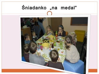 Śniadanko „na medal”

 