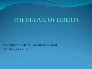 Completed students:Kaldarbekova Aizat
Zholdasova Ayana
 