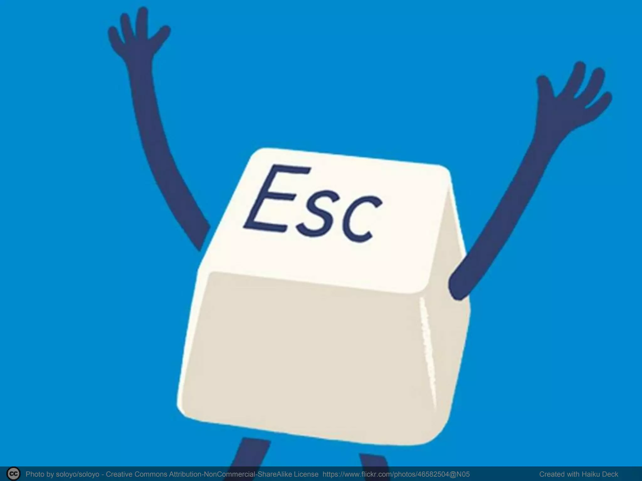 Photo by soloyo/soloyo - Creative Commons Attribution-NonCommercial-ShareAlike License https://www.flickr.com/photos/46582504@N05 Created with Haiku Deck
 