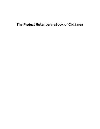 The Project Gutenberg eBook of Ciklámen
 