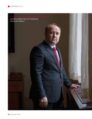controlling intervju
34 decembar 2015.
PROF. DR MILENKO DŽELETOVIĆ
IZVRŠNI DIREKTOR ZA FINANSIJE
TELEKOM SRBIJA
 