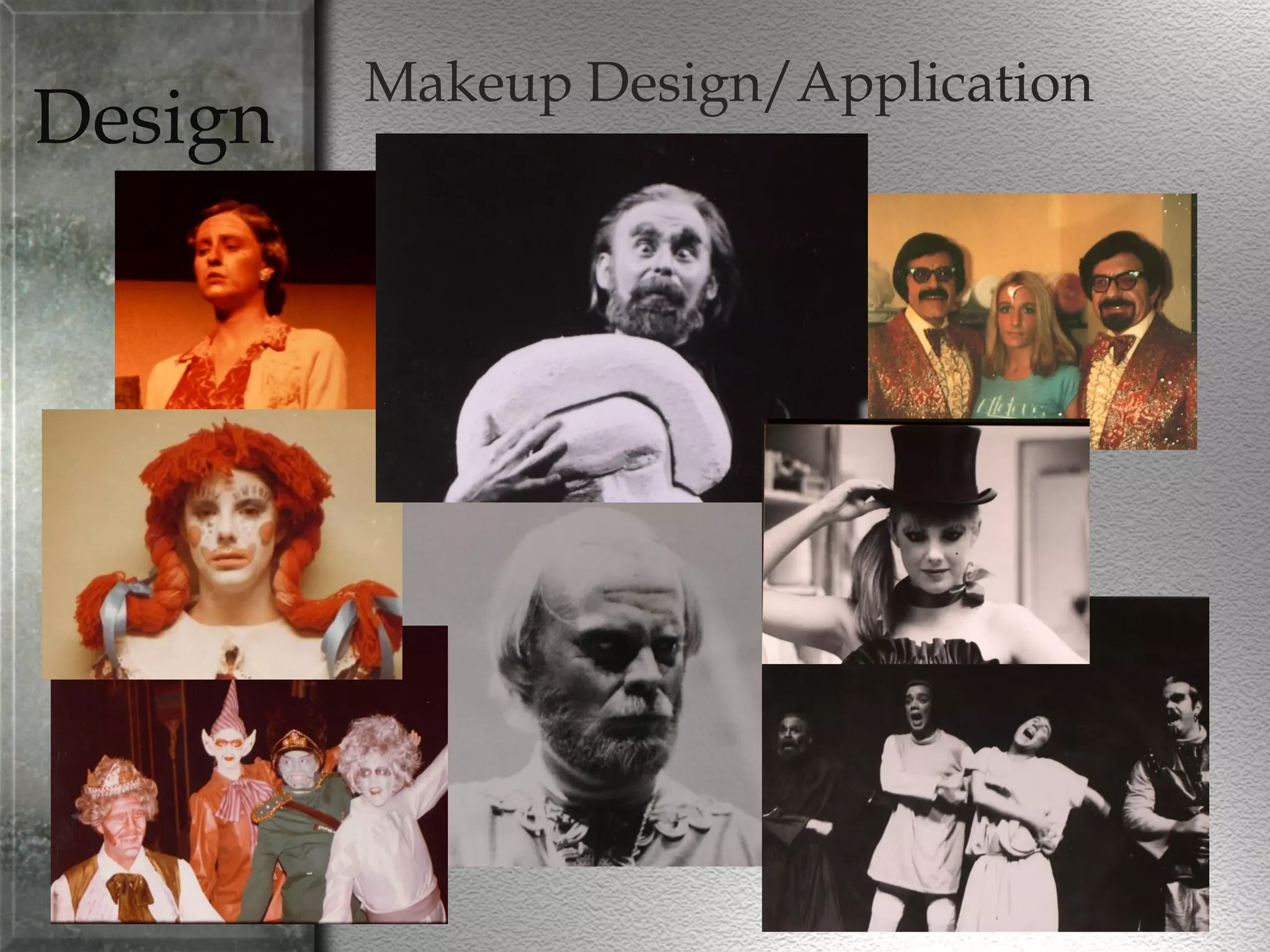 Design
Makeup Design/Application
 