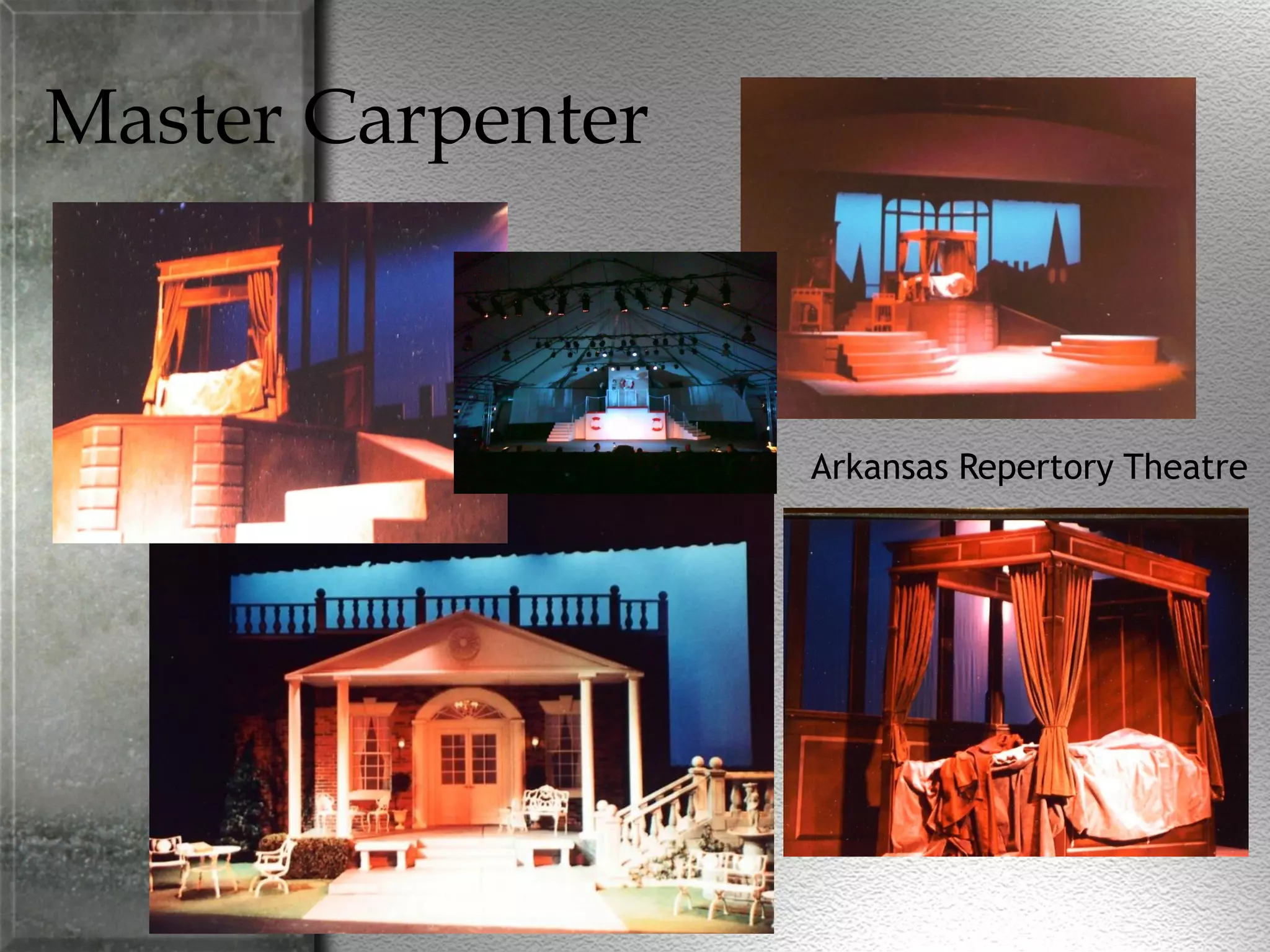 Master Carpenter
Arkansas Repertory Theatre
 