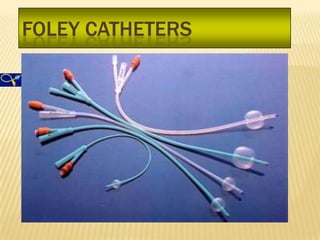 FOLEY CATHETERS
 