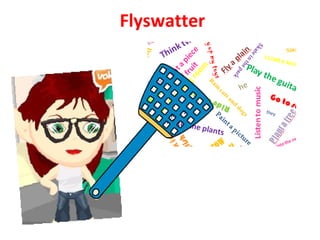 Flyswatter
 