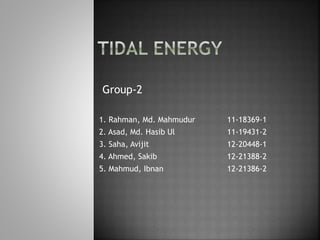 Group-2
1. Rahman, Md. Mahmudur 11-18369-1
2. Asad, Md. Hasib Ul 11-19431-2
3. Saha, Avijit 12-20448-1
4. Ahmed, Sakib 12-21388-2
5. Mahmud, Ibnan 12-21386-2
 