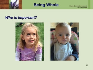 Being Whole
Who is Important?
15
 