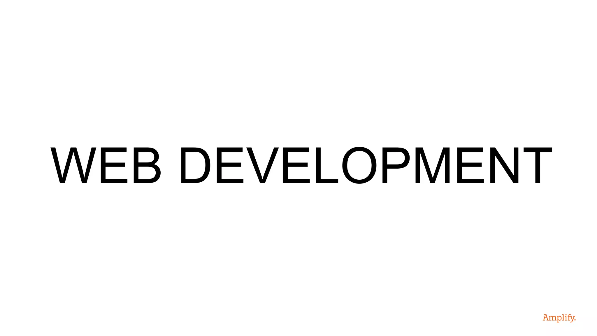 WEB DEVELOPMENT
 