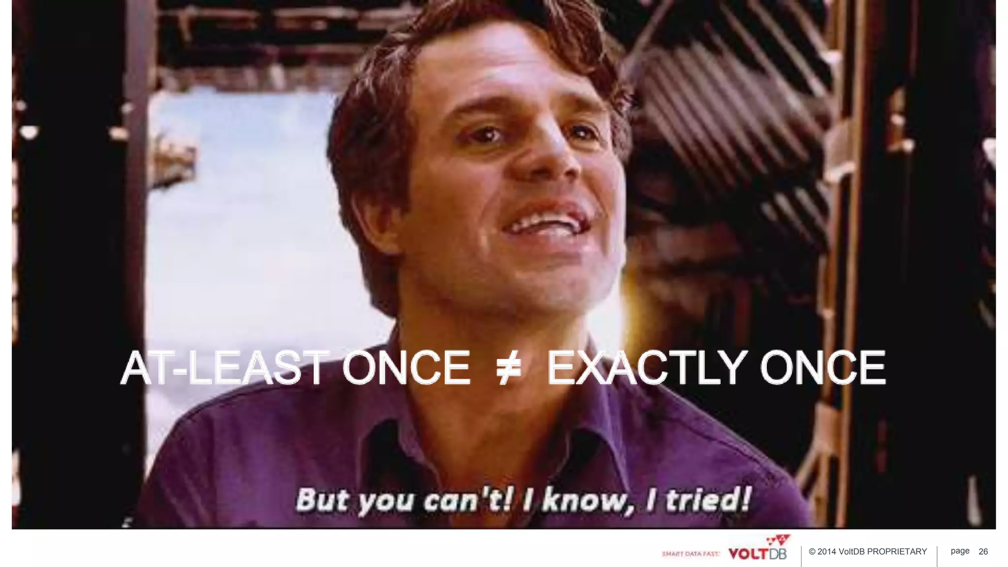 page© 2014 VoltDB PROPRIETARY 26
 
