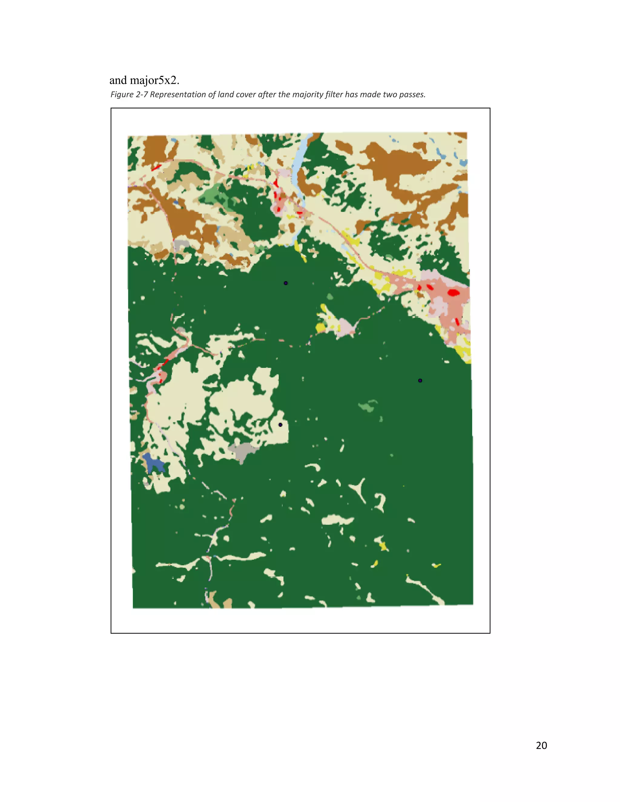 20
and major5x2.
Figure 2-7 Representation of land cover after the majority filter has made two passes.
 