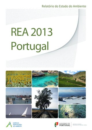 Relatório do Estado do Ambiente
REA2013
Portugal
AGÊNCIA
PORTUGUESA
DO AMBIENTE
 