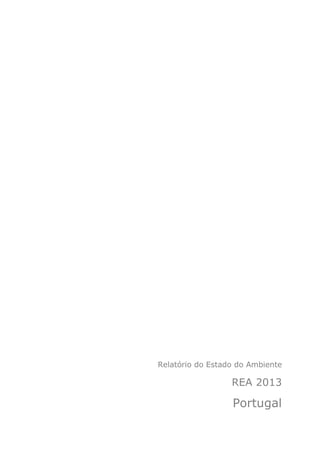 Relatório do Estado do Ambiente
REA 2013
Portugal
 