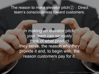 In making an elevator pitch,
your team can seriously
think of what product
they serve, the reason why they
provide it and,...