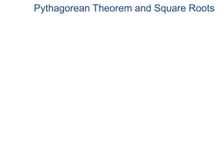 Pythagorean Theorem and Square Roots
 