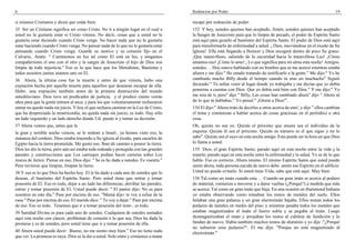6                                                                                      Redención por Poder                                                               19

si mismos Cristianos y dicen que están bien.                                           escape por redención de poder.
35 Ser un Cristiano significa ser como Cristo. No ir a ningún lugar en el cual a       152 Y hoy, ustedes quienes han aceptado, Amén, ustedes quienes han aceptado
usted no Ie gustaría estar si Cristo viniera. No decir, cosas que a usted no le        la Sangre de Jesucristo para que lo limpie de pecado, el poder de Espíritu Santo
gustaría estar diciendo cuando Cristo venga. No hacer nada que no Ie gustaría          está aquí para guiarlo al bautismo del Espíritu Santo. El poder de Dios está aquí
estar haciendo cuando Cristo venga. No pensar nada de lo que no le gustaría estar      para transformarlo de enfermedad a salud. ¡ Dios, moviéndose en el éxodo de Su
pensando cuando Cristo venga. Guarde su motivo y su corazón fijo en el                 Iglesia!. Ella está llegando a florecer y Dios recogerá dentro de poco Su grano.
Calvario, Amén. " Caminemos en luz tal como El está en luz, y tengamos                 ¡Que maravilloso, saliendo de la oscuridad hacia la maravillosa Luz! ¡Cómo
compañerismo el uno con el otro y la sangre de Jesucristo el hijo de Dios nos          amamos eso! ¡Cómo lo amo! ¡ Lo que significa para mi alma esta noche! Amigos,
limpia de toda injusticia." Eso es lo que hace que los Metodistas, Bautistas y         ustedes. . . Hoy estuve hablando con un hombre que se me acercó mientras estaba
todos nosotros juntos seamos uno en El.                                                afuera y me dijo:" He estado tratando de testificarle a la gente." Me dijo:" Yo he
36 Ahora, la última cosa fue la muerte y antes de que viniera, hubo una                cambiado macho Billy desde el tiempo cuando tú eras un muchacho" Siguió
expiación hecha por aquella muerte para aquellos que desearan escapar de ella.         diciendo:" Tú solías venir al lugar donde yo trabajaba y me decías que yo debía
Hubo. una expiación también antes de la primera destrucción del mundo                  ponerme a cuentas con Dios. Que yo debía está bien con Dios." Y me dijo:" Yo
antediluviano. Dios tuvo un predicador de justicia, y el predico ciento veinte         me reía de ti, pero" dijo " Billy, Las cosas han cambiado ahora" dijo " Ahora sé
años para que la gente entrara al arca; y para los que voluntariamente rechazaron      de lo que tú hablabas." Yo pensé:" ¡Gloria a Dios!".
entrar no quedo nada sin juicio. Y hoy el que rechaza caminar en la Luz de Cristo,     154 El dijo:" Ahora trato de decirles a otros acerca de esto', y dijo " ellos cambian
que ha despreciado la misericordia, no queda nada sin juicio, es todo. Hay sólo        el tema y comienzan a hablar acerca de cosas graciosas en el periódico u otra
un lado izquierdo y un lado derecho donde Ud. puede ir y tomar su decisión.            cosa.
37 Ahora vemos que, antes que la                                                       Oh, quizás no sea yo. Quizás el próximo que muera sea el individuo de la
la gran y terrible noche viniera, se le ordenó a Israel.. ya hemos visto eso, la       esquina. Quizás él sea el próximo. Quizás su número es el que sigue y no lo
matanza del cordero. Dios estaba trayendo a Su iglesia al éxodo, para sacarlos de      sabe". Quizás sea el suyo en esta noche amigo. Esta puede ser la hora en que Dios
Egipto hacia la tierra prometida. Me gusto eso. Iban de camino a poseer la tierra.     lo llama a usted.
Dios les dio la tierra, pero aún así estaba toda rodeada y protegida con tan grandes   155 Dios, el gran Espíritu Santo, parado aquí en esta noche entre la vida y la
paredes y construcciones que Los carruajes podían hacer carreras sobre Los             muerte; parado aquí en esta noche entre la enfermedad y la salud. Yo se de lo que
muros de Jericó. Piense en eso, Dios dijo: " Se es he dada a ustedes. Es vuestra."     hablo. Eso es correcto. Ahora mismo. El mismo Espíritu Santo que usted puede
Pero tuvieron que limpiar, limpiar la tierra.                                          sentir ahora, toda persona nacida de nuevo debe .sentir eso Espíritu en el edificio.
38 Y eso es lo que Dios ha hecho hoy. El le ha dado a cada uno de ustedes que lo       Usted no puede evitarlo. Si usted tiene Vida, sabe que esté aquí. Muy bien.
desean, el bautismo del Espíritu Santo. Pero usted tiene que entrar y tomar            156 Tal como un imán cuando esta. . . Cuando un gran imán se acerca al pedazo
posesión de El. Eso es todo; dejar a un lado las diferencias, derribar las paredes,    de material, comienza a moverse y a darse vueltas (¿Porqué?) a medida que más
entrar y tomar posesión de El. Usted puede decir: " El pastor dijo: No es para         se acerca. Tal como un gran imán que baja. En una ocasión en Hammond Indiana
nosotros en este día." Pase por encima de eso. "Mamá dijo: te voy a echar de la        yo estaba observando como tomaban los restos de metales del suelo. Ellos
casa." Pase por encima de eso. El marido dice: " Te voy a dejar." Pase por encima      helaban una gran palanca y un gran electroimán bajaba. Ellos tenían todos los
de eso. Eso es todo. Tenemos que ir a tomar posesión del resto , es todo.              pedazos de metales en medio del piso; y mientras pasaba todos los metales que
39 Sanidad Divina es para cada uno de ustedes. Cualquiera de ustedes sentados          estaban magnetizados al imán el hierro subía y se pegaba al imán. Luego
aquí esta noche con cáncer, problemas de corazón o lo que sea, Dios ha dada la         desmagnetizaban el imán y arrojaban los restos al cubilete de fundición y lo
promesa y es de ustedes, pero usted tiene que ir y tomar posesión de ella.             fundan de nuevo. Había también muchos restos de aluminio y yo dije :"¿Porqué
                                                                                       no subieron esos pedazos?". El me dijo: "Porque no está magnetizado al
40 Ahora usted puede decir: Bueno, no me siento muy bien." Eso no tiene nada           electroimán."
que ver. La promesa es suya. Dios se la dio a usted. Solo entre y comience a matar
 